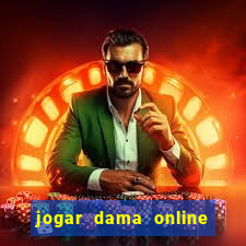 jogar dama online valendo dinheiro